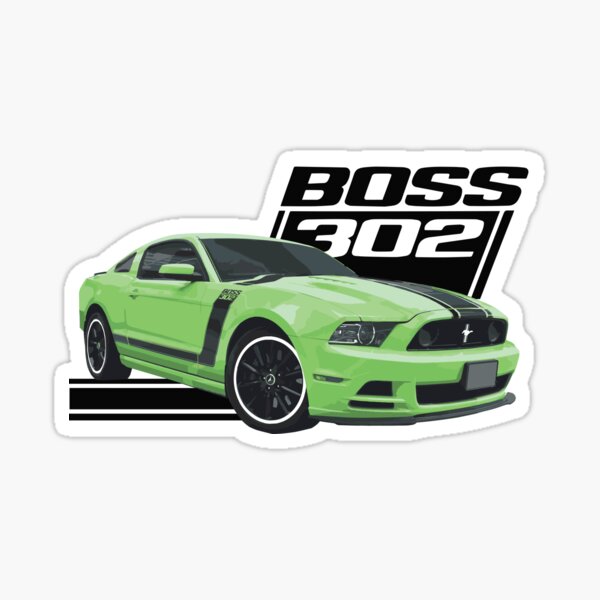 Gotta Have It Green boss 302 Mustang GT 5.0L V8 coyote engine Performance Car s550 Sticker