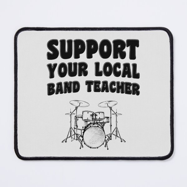 Item preview, Support Your Local Band Teacher designed and sold by stressedrodent.
