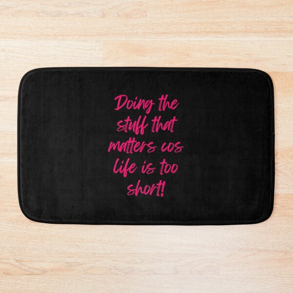 Item preview, Doing the stuff that matters cos life is too short! - motivational designs designed and sold by Happier-Futures.