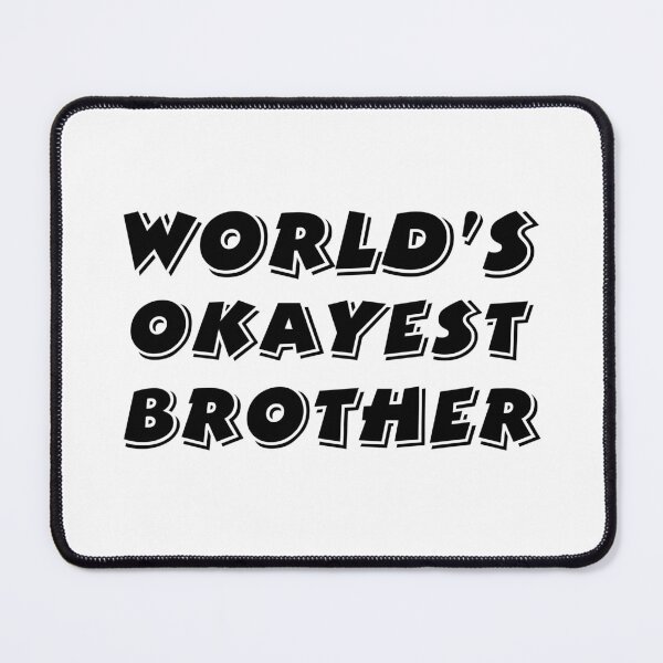 Item preview, Worlds Okayest Brother designed and sold by 101univers.