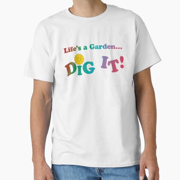 Item preview, Life's a Garden... Dig It! designed and sold by Cooneytoons Industries.