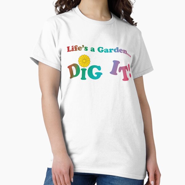 Item preview, Life's a Garden... Dig It! designed and sold by Cooneytoons Industries.