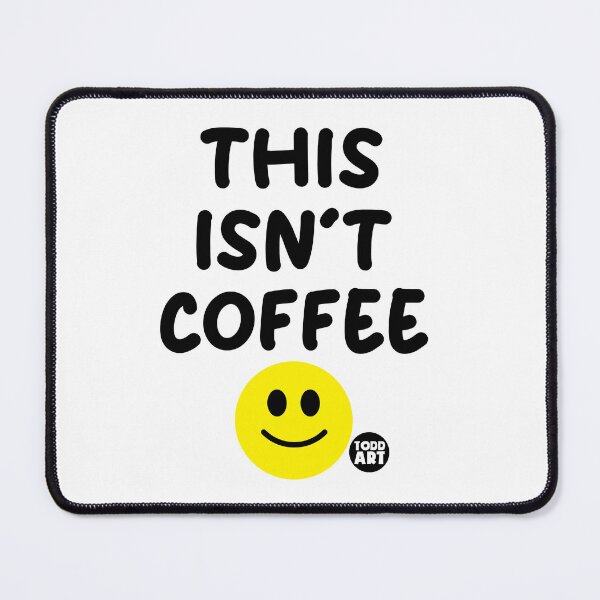 Item preview, THIS ISN'T COFFEE designed and sold by TODD GOLDMAN.