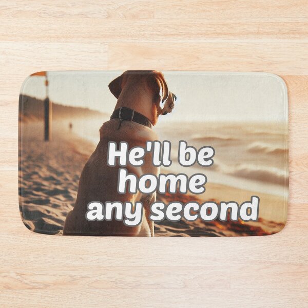 Item preview, He'll Be Home Any Second designed and sold by Surreallytee.