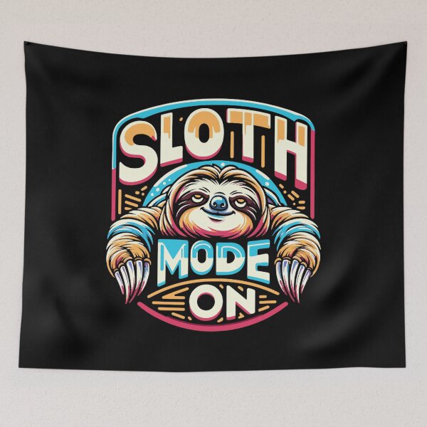 Item preview, Sloth Mode On - Relaxed Sloth designed and sold by MezkalArts.