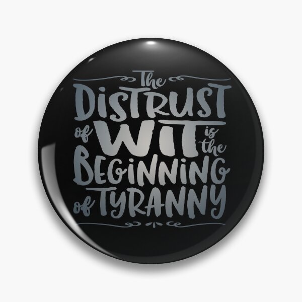 Item preview, The distrust of wit is the beginning of tyranny. v.5 designed and sold by x1brett.