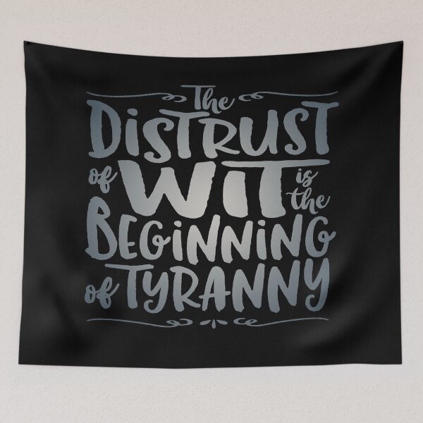Item preview, The distrust of wit is the beginning of tyranny. v.5 designed and sold by x1brett.