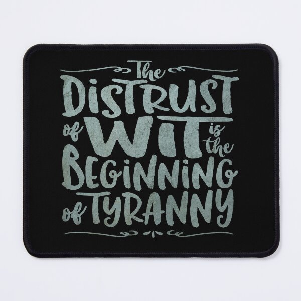 Item preview, The distrust of wit is the beginning of tyranny. v.6 designed and sold by x1brett.
