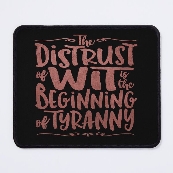 Item preview, The distrust of wit is the beginning of tyranny. v.7 designed and sold by x1brett.