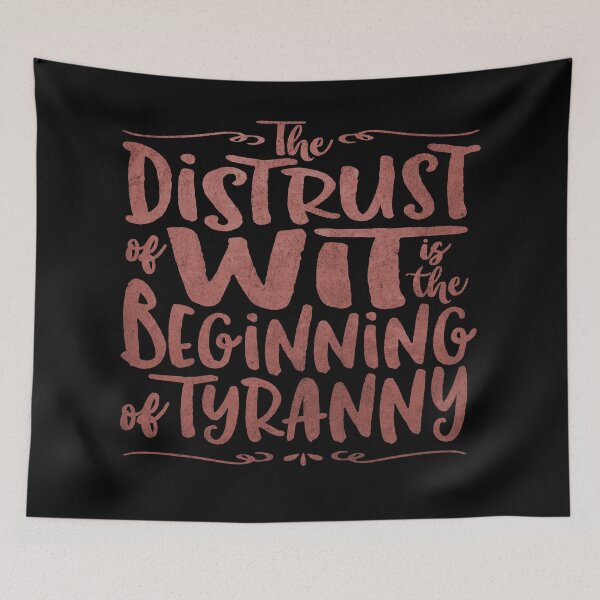 Item preview, The distrust of wit is the beginning of tyranny. v.7 designed and sold by x1brett.
