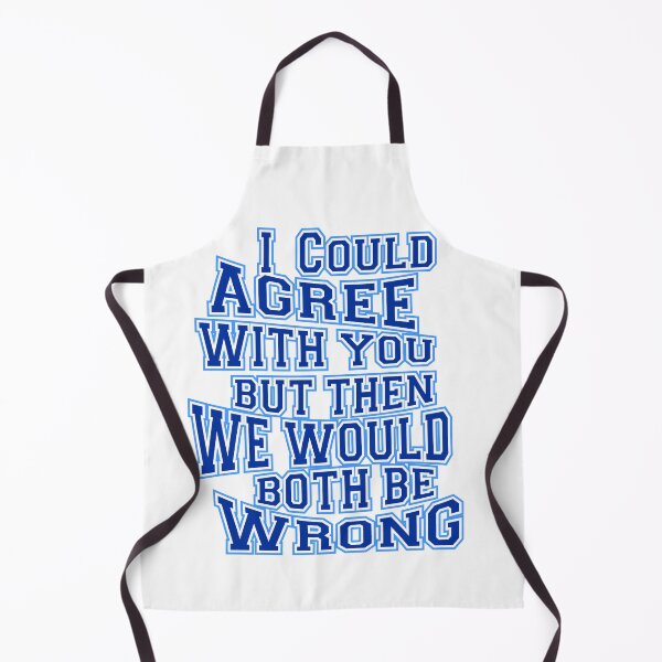 Item preview, i could agree with you but then we would both be wrong designed and sold by LaughingProf.