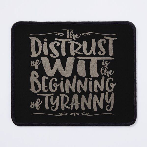 Item preview, The distrust of wit is the beginning of tyranny. v.8 designed and sold by x1brett.
