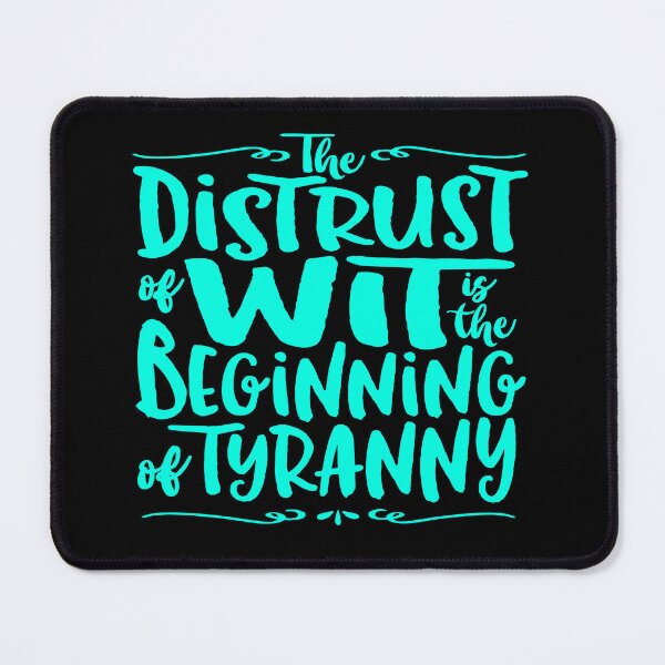 Item preview, The distrust of wit is the beginning of tyranny. v.9 designed and sold by x1brett.