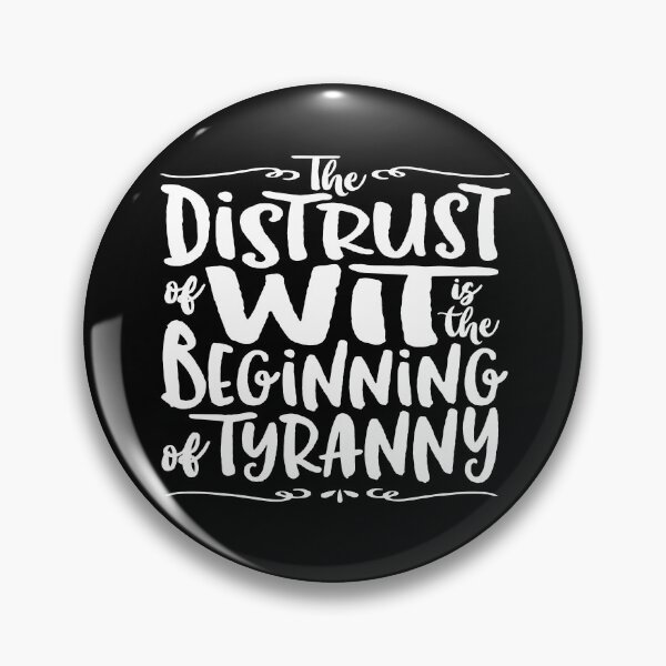Item preview, The distrust of wit is the beginning of tyranny. v.10 designed and sold by x1brett.
