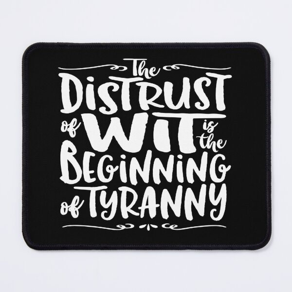 Item preview, The distrust of wit is the beginning of tyranny. v.10 designed and sold by x1brett.