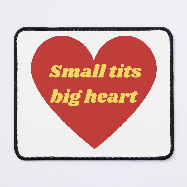 Item preview, Small tits big heart funny girl design designed and sold by MikusOla.