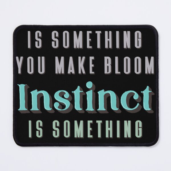 Item preview,  Talent Is Something You Make Bloom Instinct Is Something You Polish designed and sold by SophieRauter.