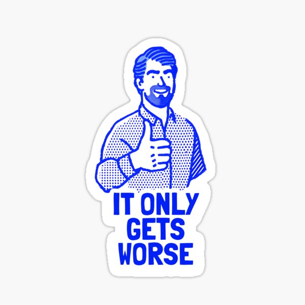 Item preview, It only gets worse - happy man in suit showing thumbs up designed and sold by DiscoDash.