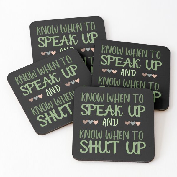 Item preview, Know When To Speak Up and When To Shut Up designed and sold by AlienOccupation.