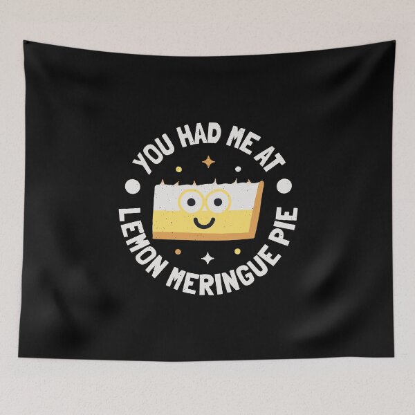 Item preview, You Had Me At Lemon Meringue Pie - Lemon Meringue Pie designed and sold by TomThornton.