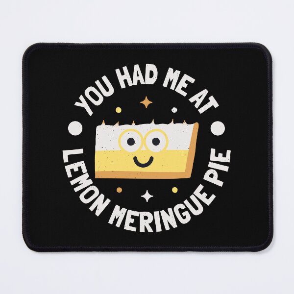 Item preview, You Had Me At Lemon Meringue Pie - Lemon Meringue Pie designed and sold by TomThornton.