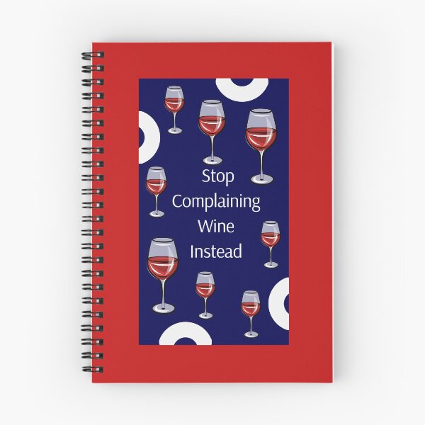 Item preview, Stop Complaining, Wine Instead designed and sold by Dorothea Neumann.
