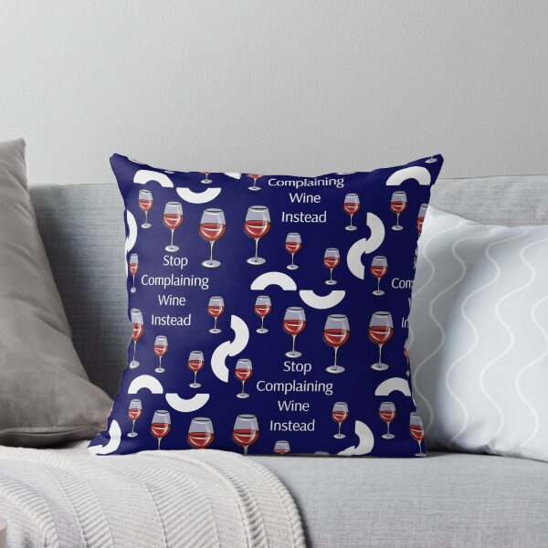 Item preview, Stop Complaining, Wine Instead designed and sold by Dorothea Neumann.
