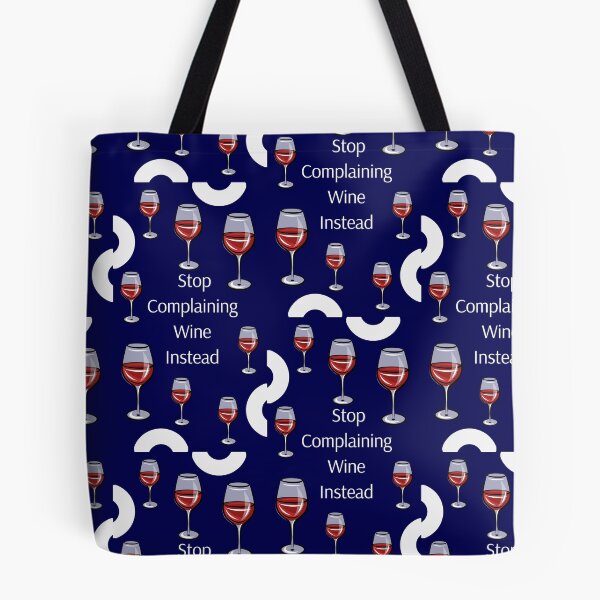 Item preview, Stop Complaining, Wine Instead designed and sold by Dorothea Neumann.