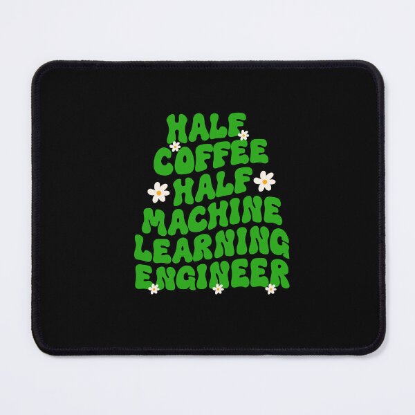 Item preview, Machine Learning Engineer Artificial Intelligence designed and sold by GrumpyDadCo.