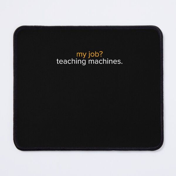 Item preview, Machine Learning Engineer Artificial Intelligence designed and sold by GrumpyDadCo.