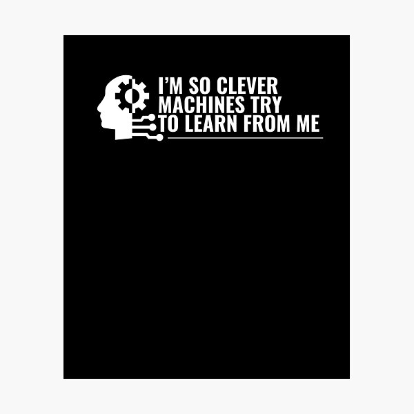 Item preview, Machine Learning Engineer Artificial Intelligence designed and sold by GrumpyDadCo.