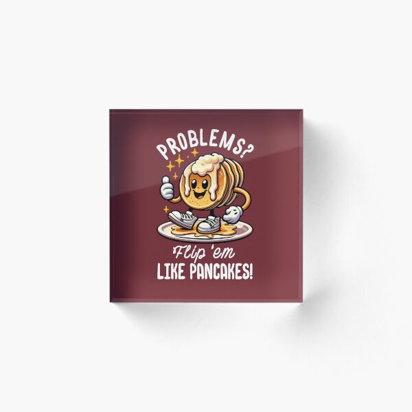 Artikelvorschau, Probleme? Dreh sie um wie Pfannkuchen! - Motivational entworfen und verkauft von nameonshirt.