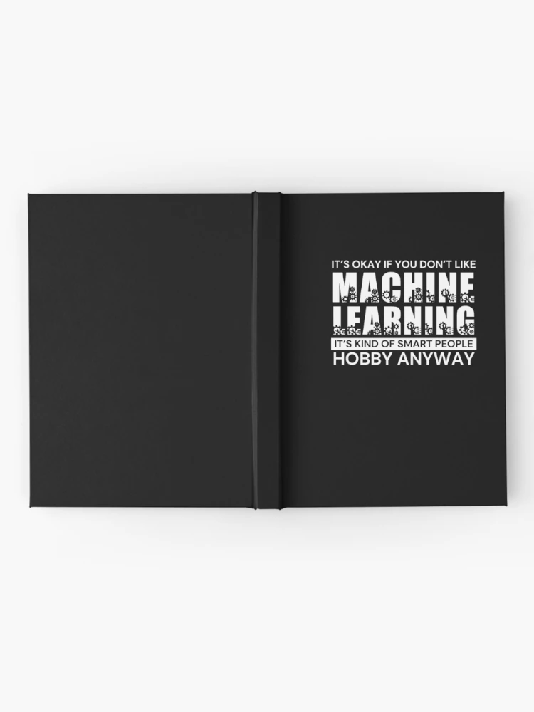 Thumbnail 2 of 3, Journal, Machine Learning Engineer Artificial Intelligence designed and sold by GrumpyDadCo.