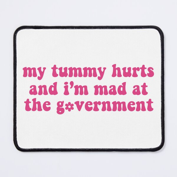 Item preview, My Tummy Hurts And I'm Mad At The Government, Anti Government, Funny Political Bumper designed and sold by fanky-bumper.