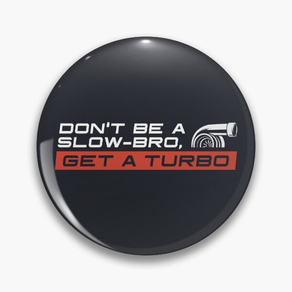 Item preview, Don't Be a Slow-Bro, Get a Turbo designed and sold by ApexFibers.