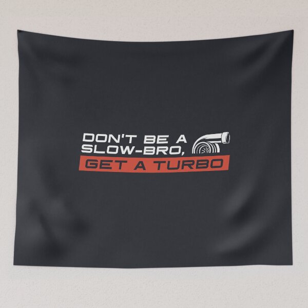 Item preview, Don't Be a Slow-Bro, Get a Turbo designed and sold by ApexFibers.
