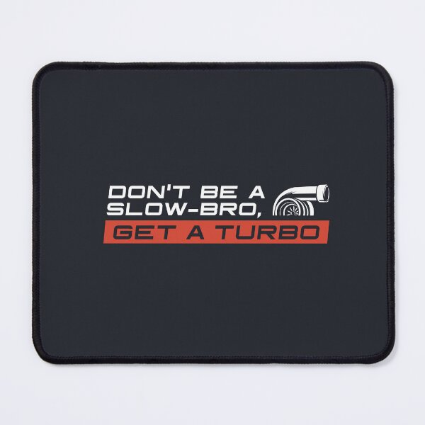 Item preview, Don't Be a Slow-Bro, Get a Turbo designed and sold by ApexFibers.