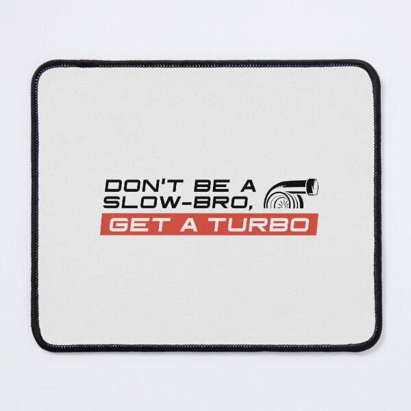 Item preview, Don't Be a Slow-Bro, Get a Turbo - Light Background designed and sold by ApexFibers.