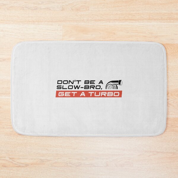 Item preview, Don't Be a Slow-Bro, Get a Turbo - Light Background designed and sold by ApexFibers.