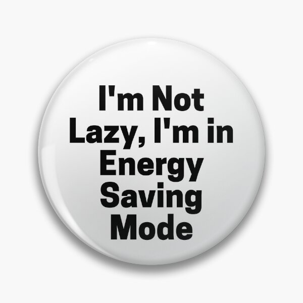 Item preview, I'm Not Lazy, I'm in Energy Saving Mode funny T shirt designed and sold by Snezanabu.