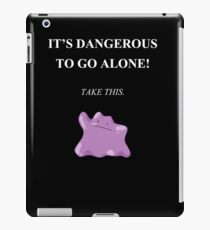 Dangerous to go alone! Take Ditto. iPad Case/Skin