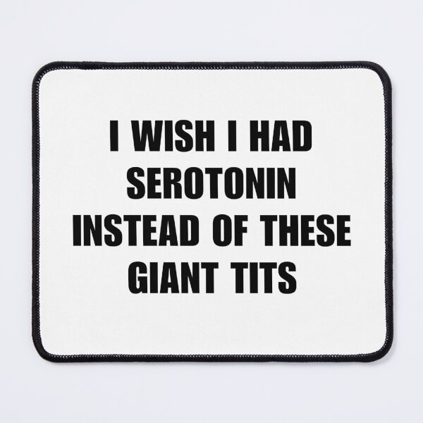 Item preview, I Wish I Had Serotonin  designed and sold by killzak.