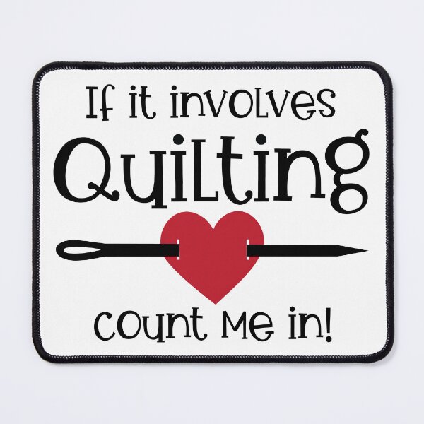 Item preview, If it Involves Quilting Count Me In! designed and sold by quiltsncatitude.