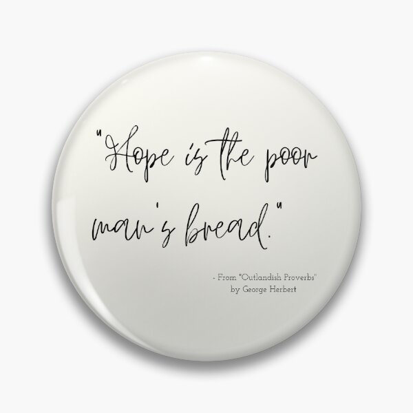 Item preview, A Quote about Hope from "Outlandish Proverbs" by George Herbert designed and sold by Poemit.