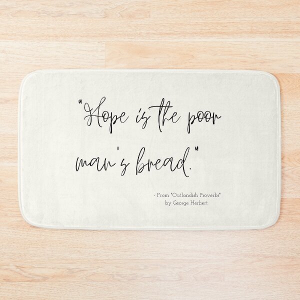 Item preview, A Quote about Hope from "Outlandish Proverbs" by George Herbert designed and sold by Poemit.