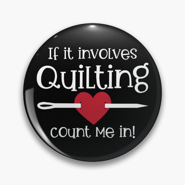 Item preview, If it Involves Quilting Count Me In! designed and sold by quiltsncatitude.