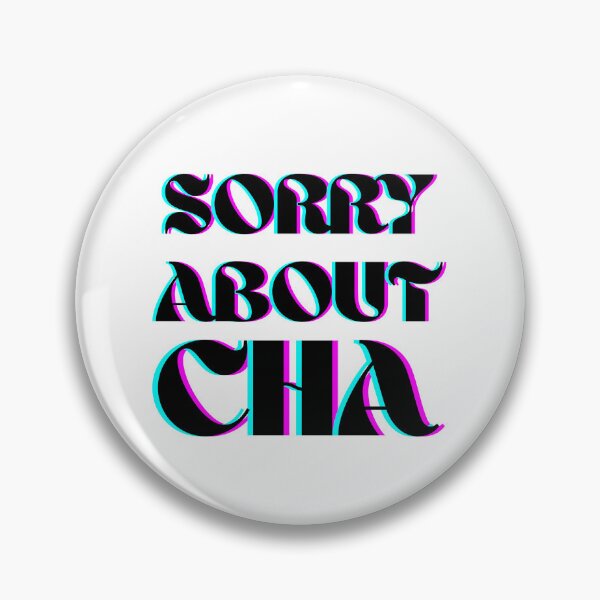 Item preview, Sorry about cha! designed and sold by georgiaB13.