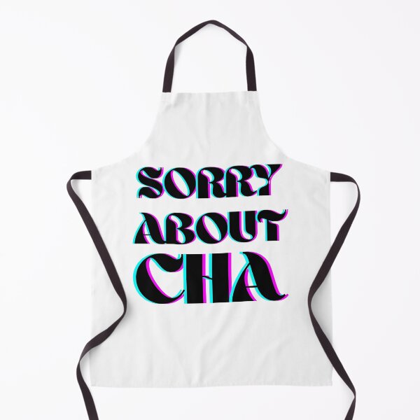 Item preview, Sorry about cha! designed and sold by georgiaB13.