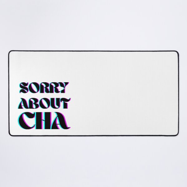Item preview, Sorry about cha! designed and sold by georgiaB13.