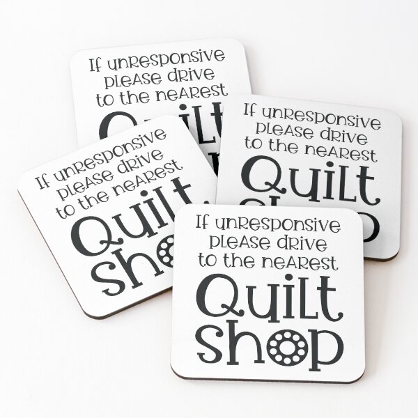 Item preview, If Unresponsive Drive to the Nearest Quilt Shop designed and sold by quiltsncatitude.